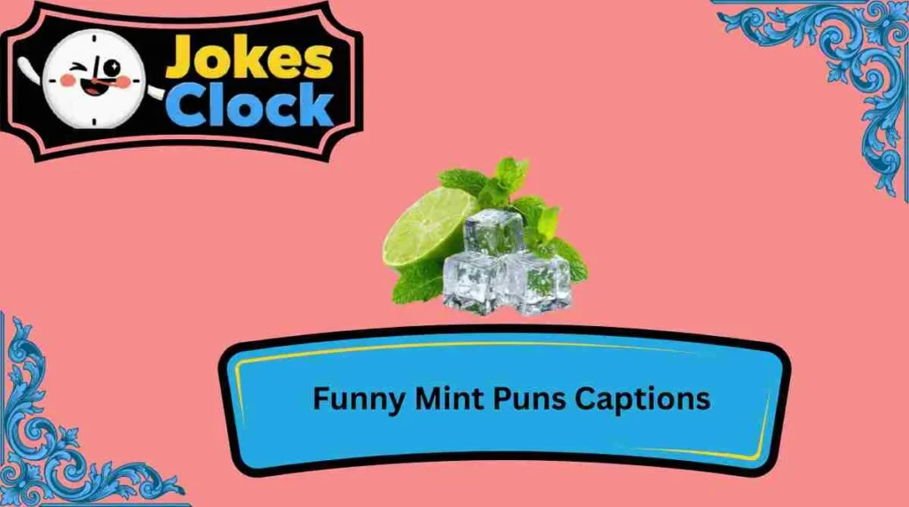 Funny Mint Puns Captions