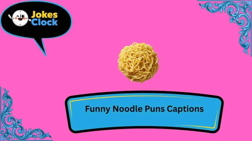 Funny Noodle Puns Captions