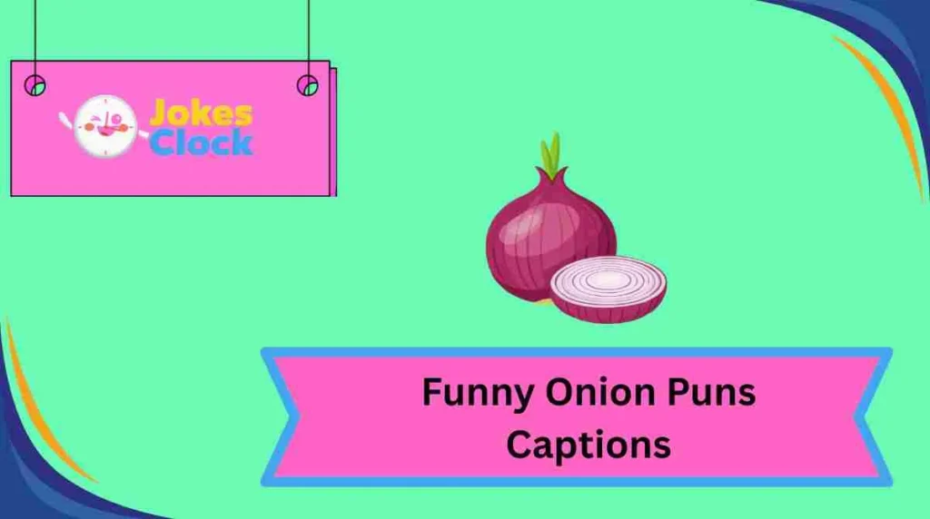 Funny Onion Puns Captions