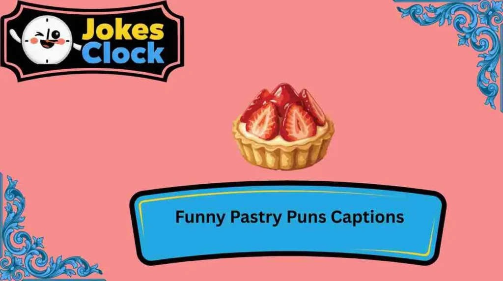 Funny Pastry Puns Captions