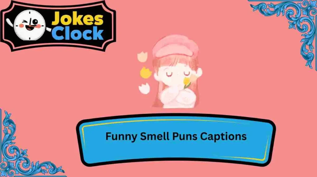Funny Smell Puns Captions