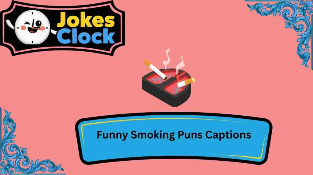 cigarette jokes one liners TOP 25 FUNNY SMOKING QUOTES 189+ Smoking Puns That'll Light