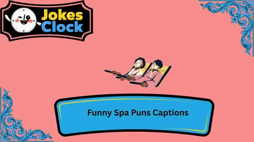 Funny Spa Puns Captions