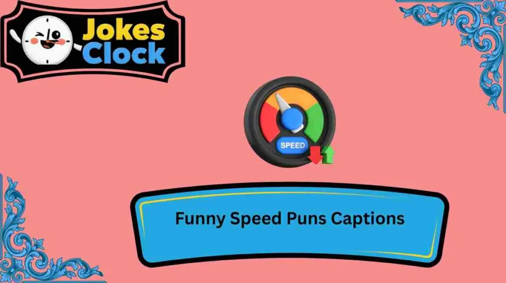 Funny Speed Puns Captions