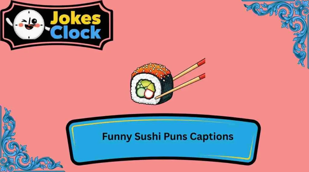 Funny Sushi Puns Captions
