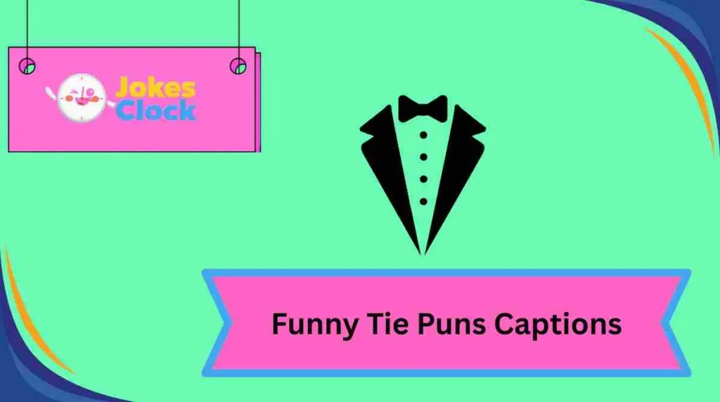 Funny Tie Puns Captions
