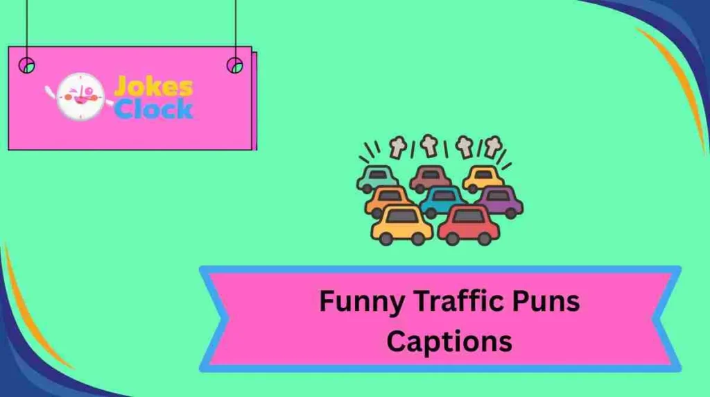 Funny Traffic Puns Captions