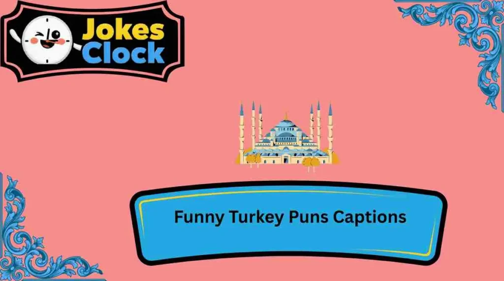 Funny Turkey Puns Captions