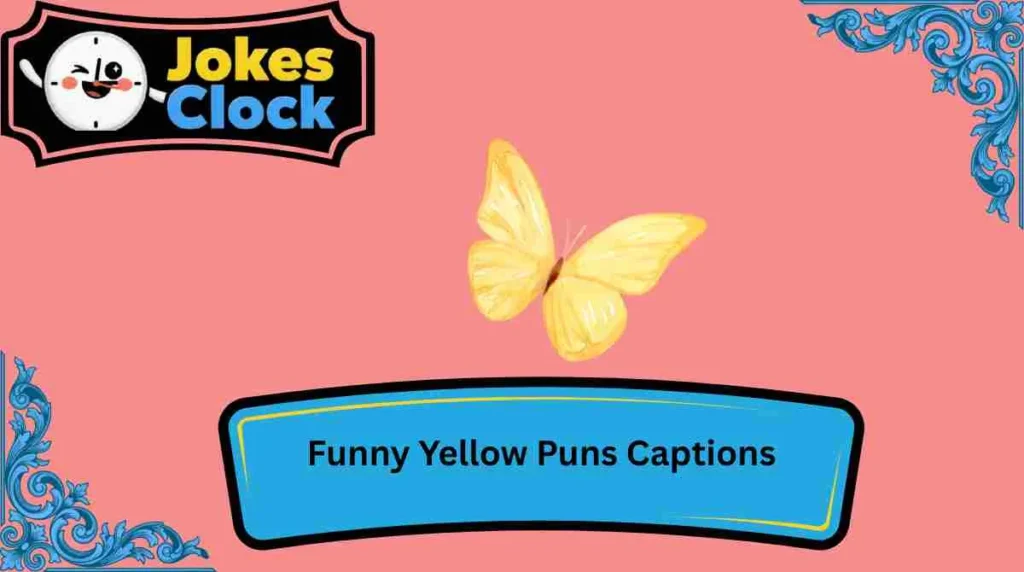 Funny Yellow Puns Captions