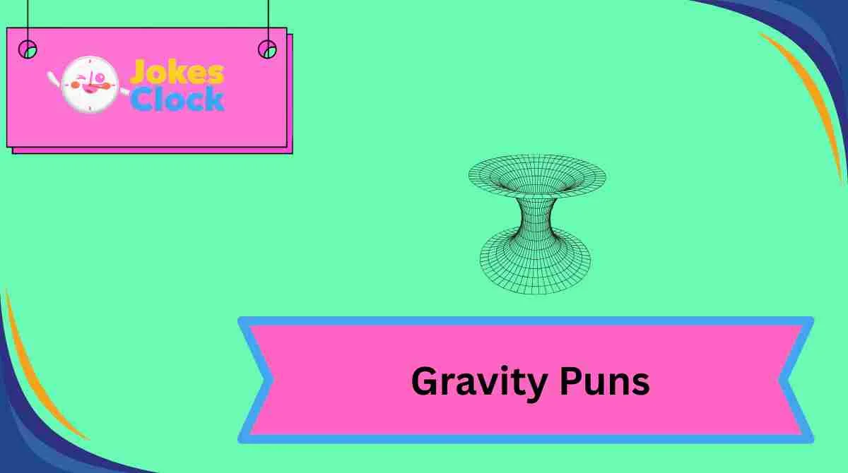 Gravity Puns