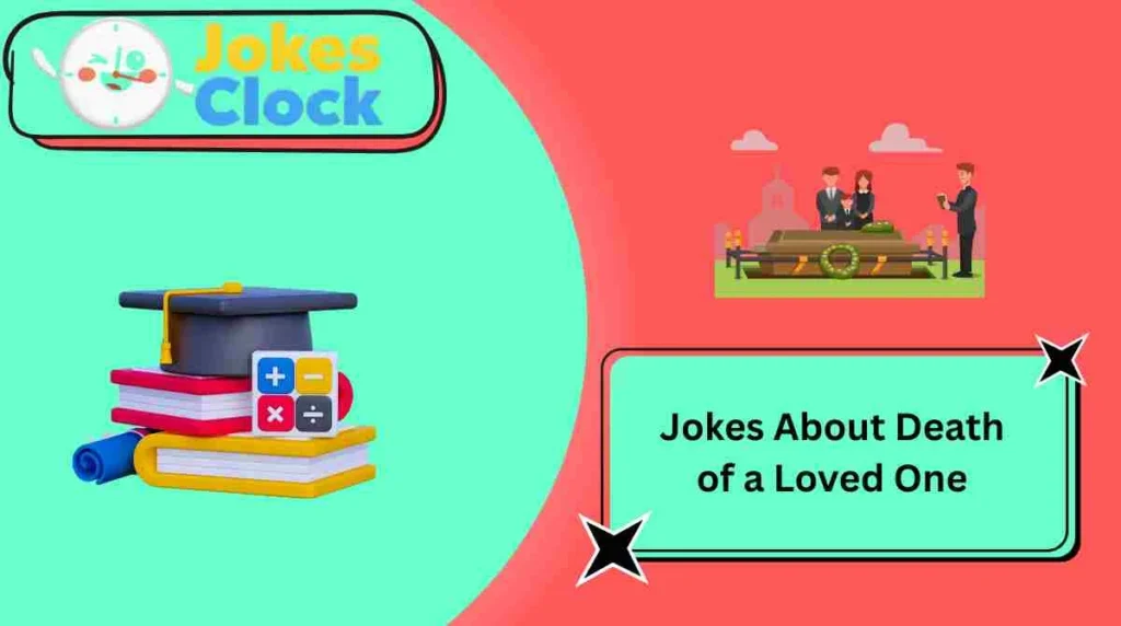 Jokes About Death of a Loved One