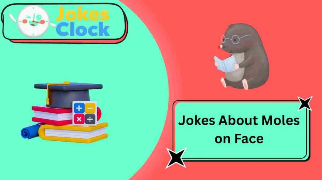Jokes About Moles on Face