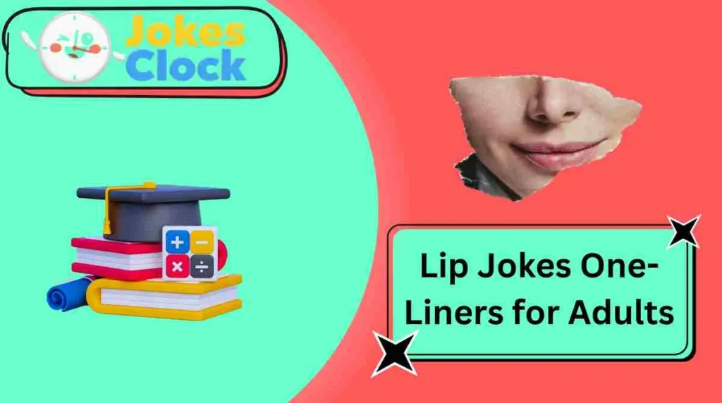 Lip Jokes One-Liners for Adults