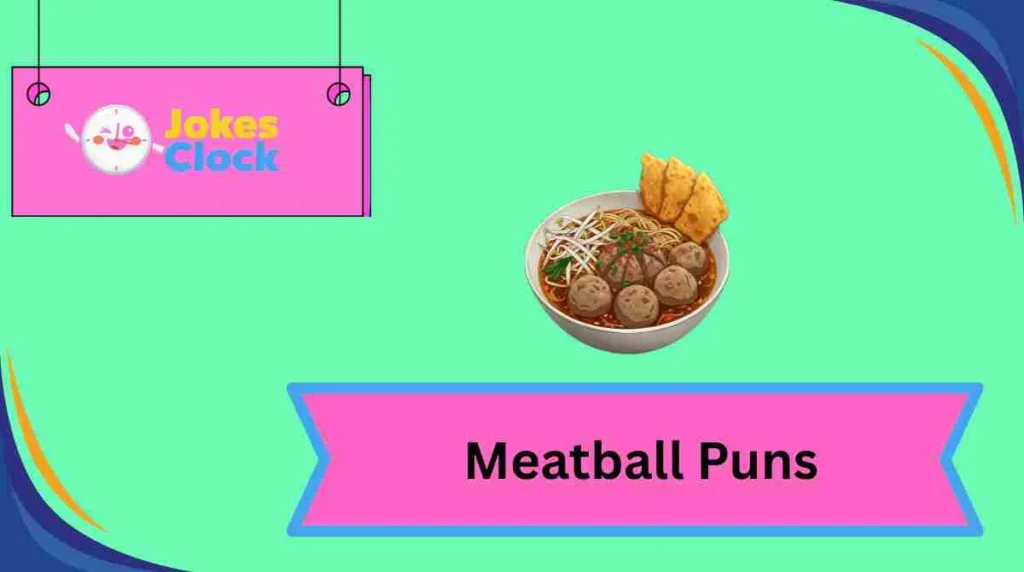 Meatball Puns