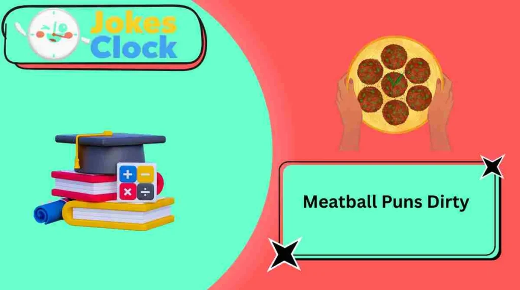 Meatball Puns Dirty