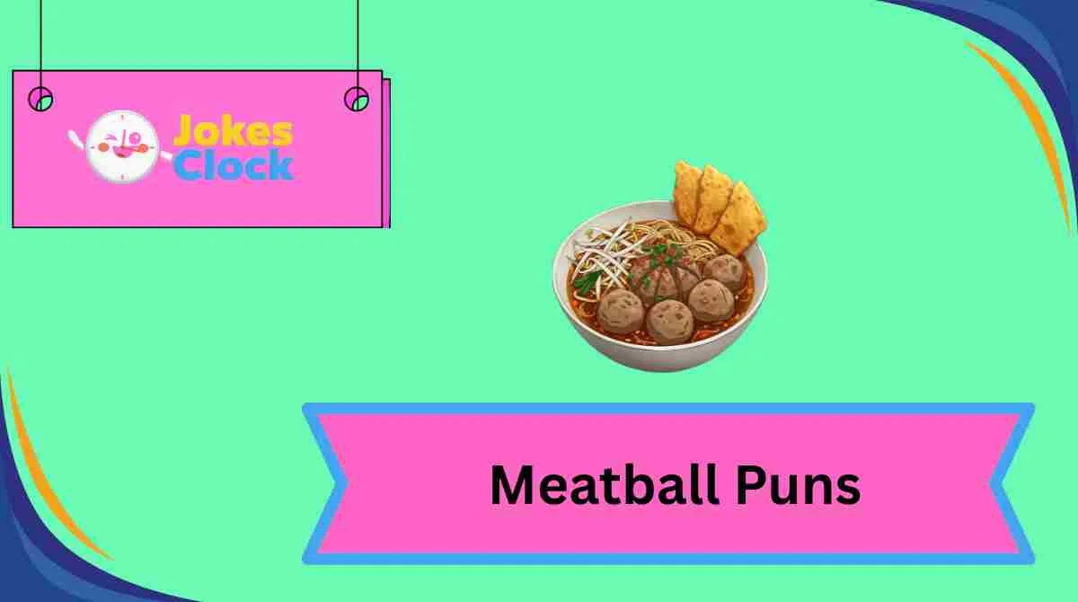 Meatball Puns