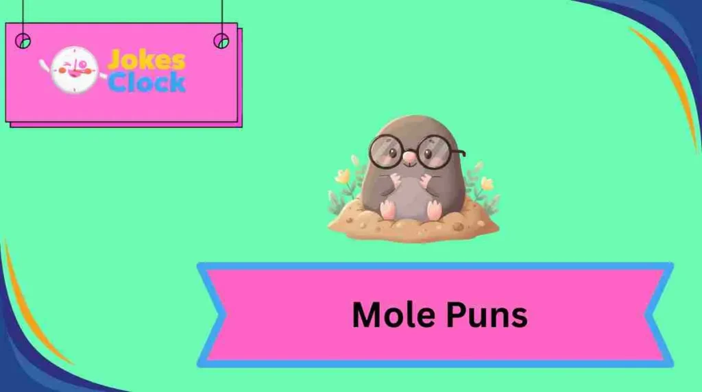 Mole Puns