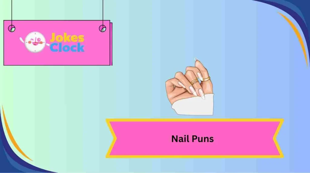 Nail Puns