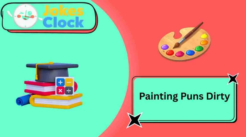Painting Puns Dirty