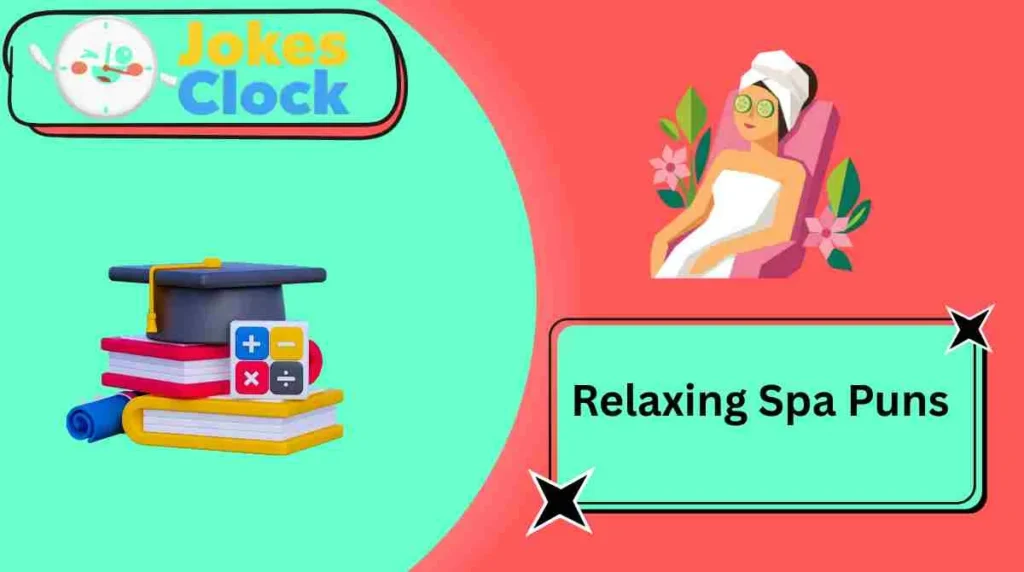 Relaxing Spa Puns