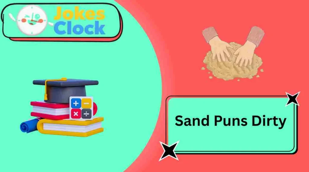 Sand Puns Dirty