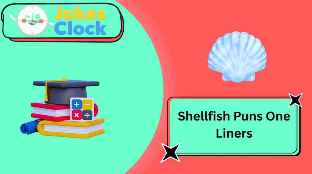 Shellfish Puns One Liners