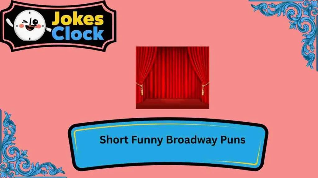Short Funny Broadway Puns