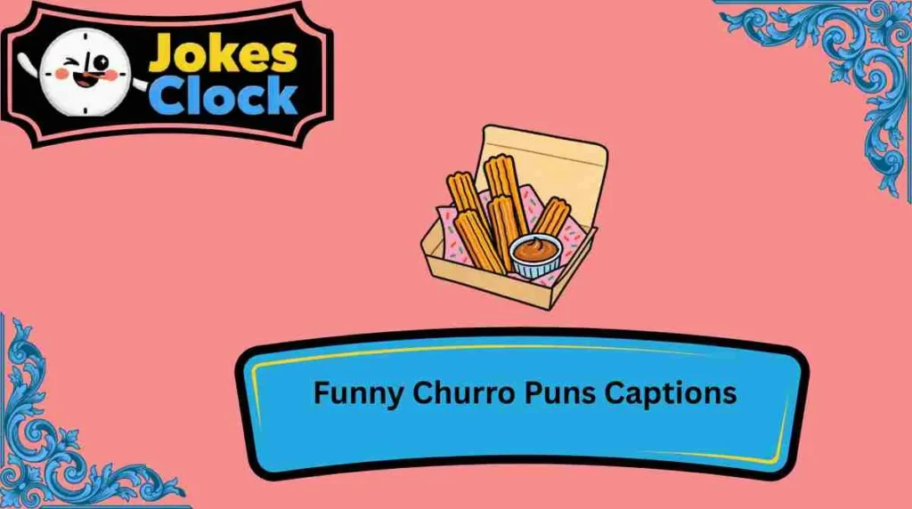 Short Funny Churro Puns