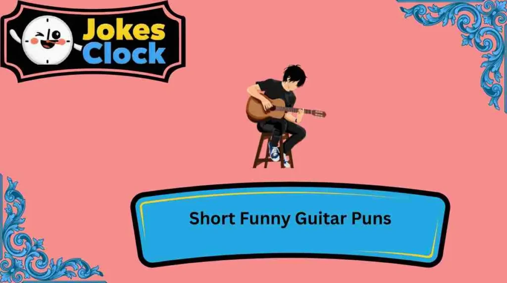 Short Funny Guitar Puns