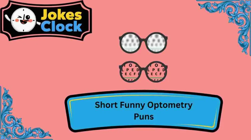 Short Funny Optometry Puns
