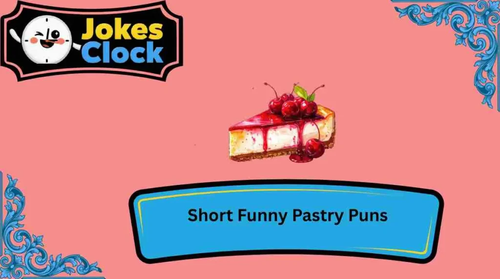 Short Funny Pastry Puns