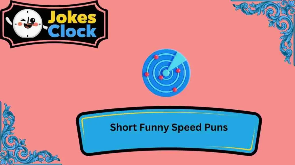 Short Funny Speed Puns