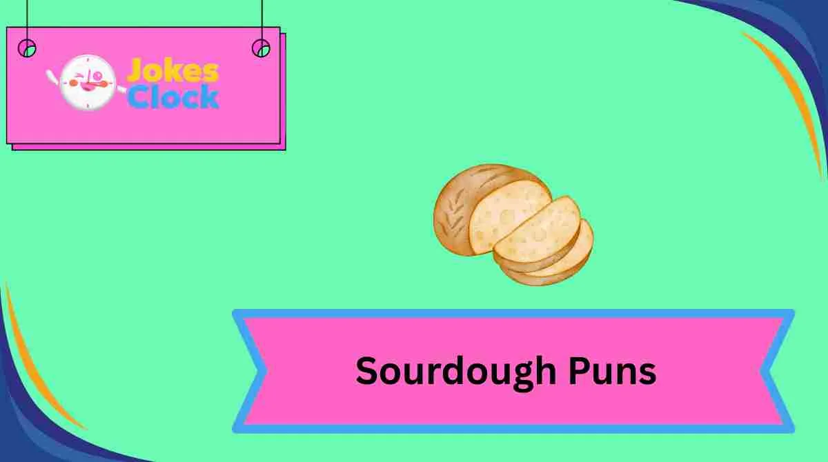 Sourdough Puns