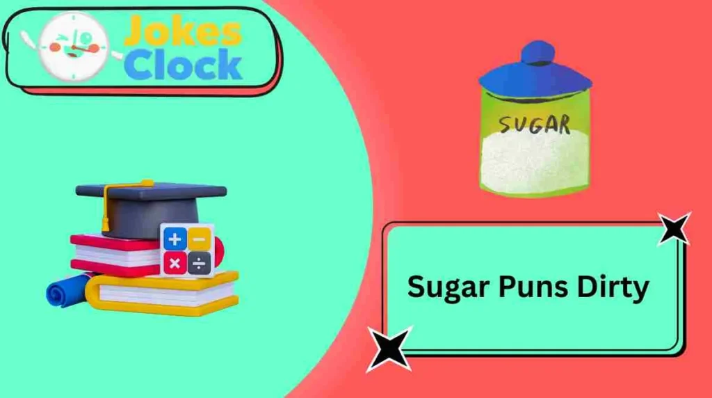Sugar Puns Dirty