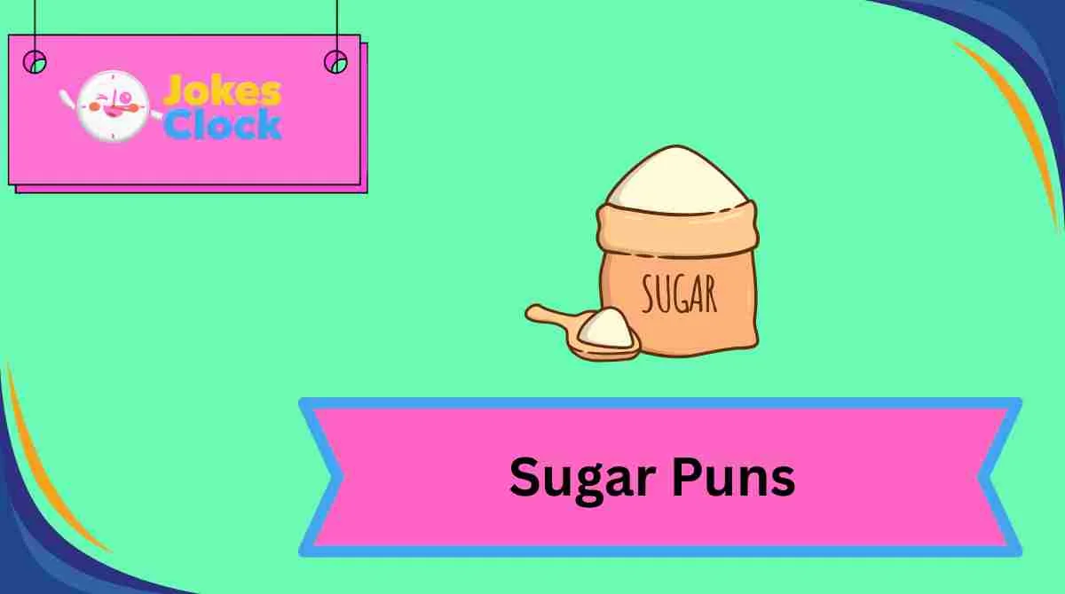 Sugar Puns