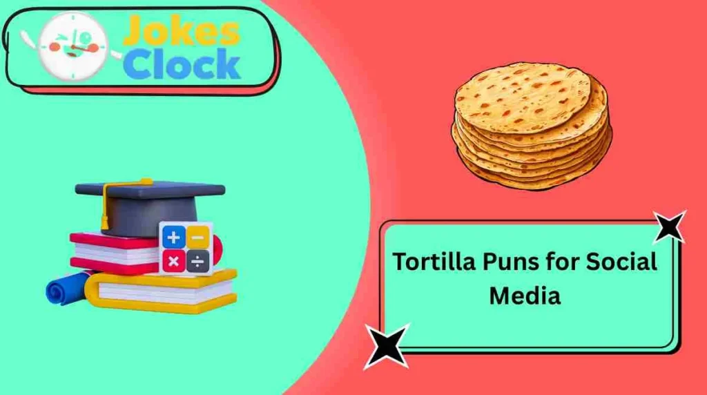 Tortilla Puns for Social Media