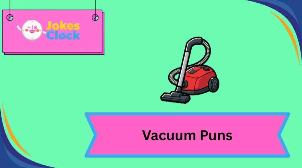 Vacuum Puns
