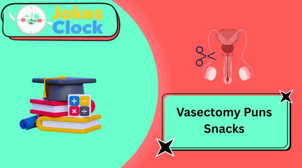 Vasectomy Puns Snacks
