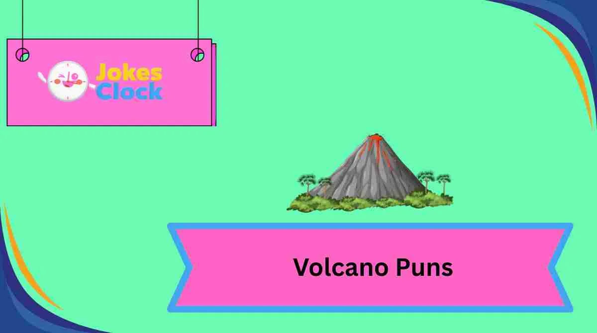 Volcano Puns