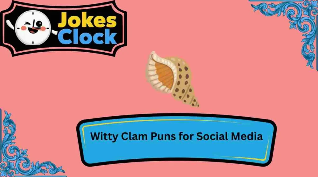 Witty Clam Puns for Social Media