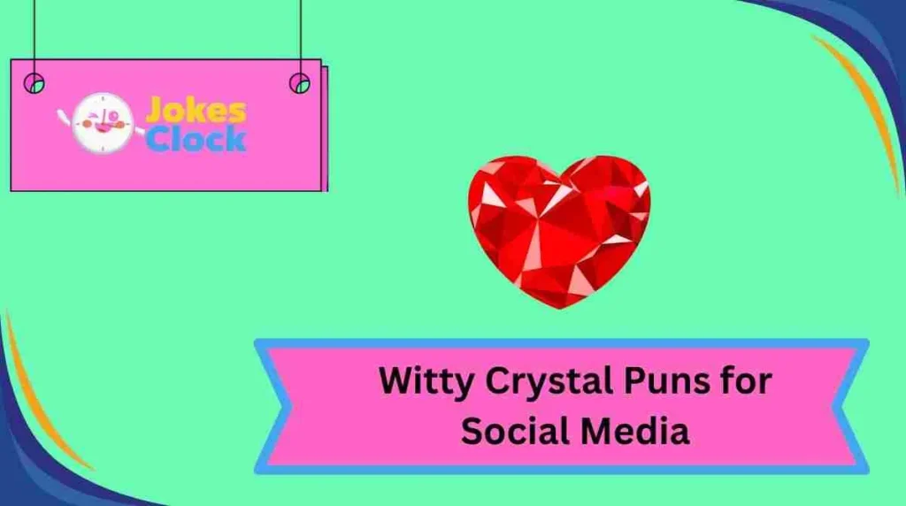 Witty Crystal Puns for Social Media