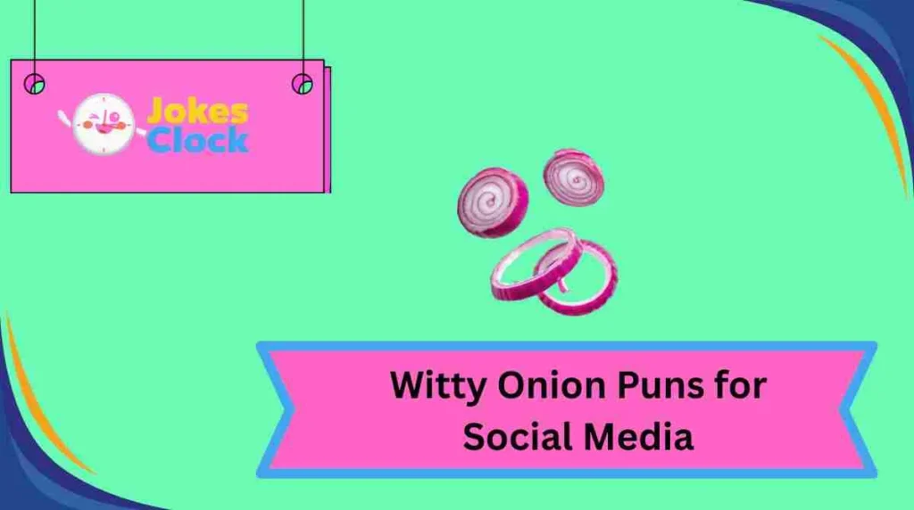 Witty Onion Puns for Social Media