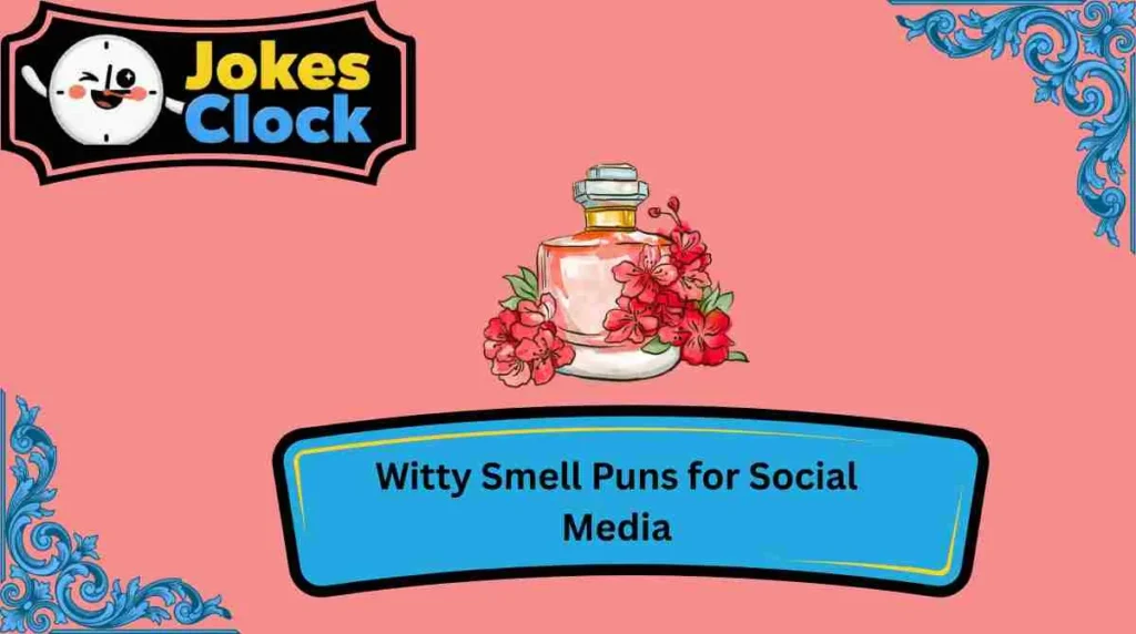 Witty Smell Puns for Social Media