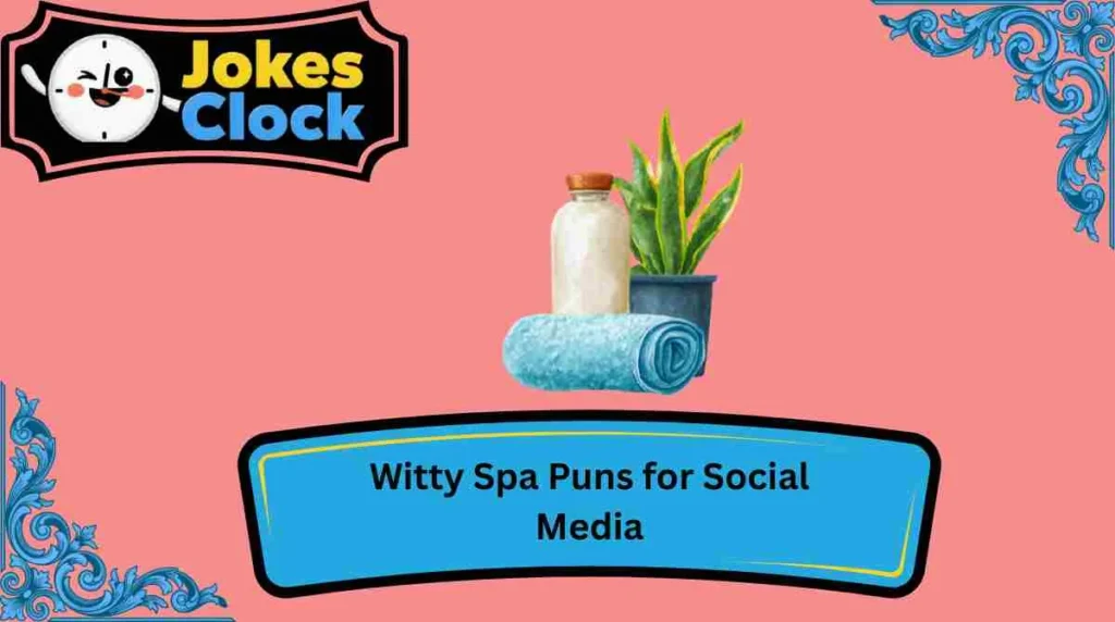 Witty Spa Puns for Social Media