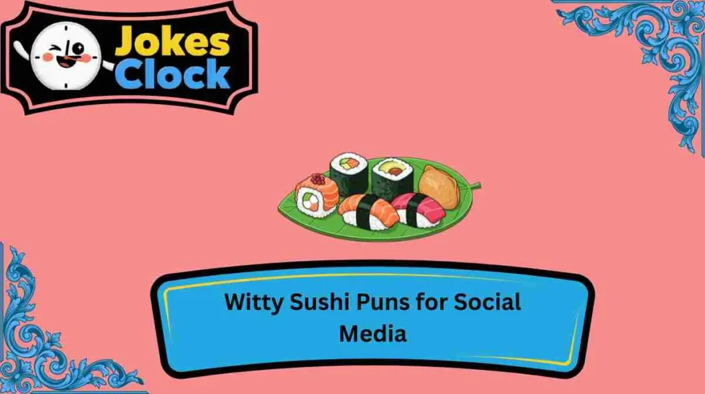 Witty Sushi Puns for Social Media