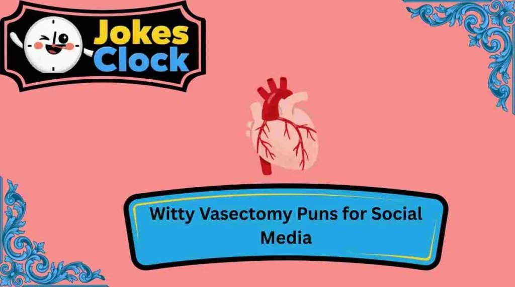 Witty Vasectomy Puns for Social Media
