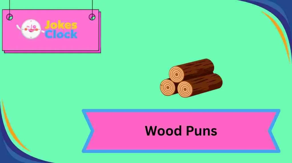 Wood Puns
