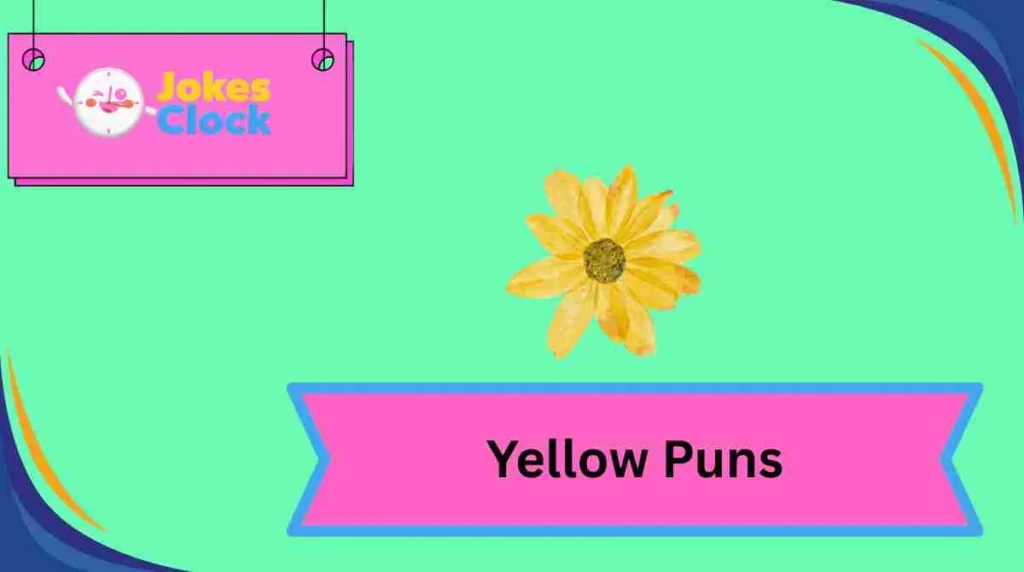 Yellow Puns