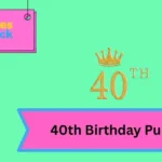 40th Birthday Puns