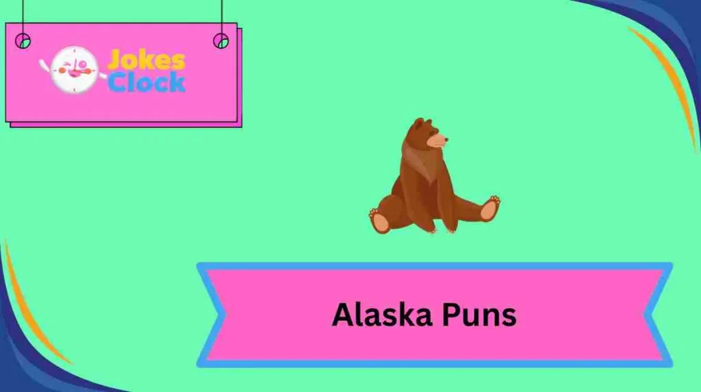 Alaska Puns